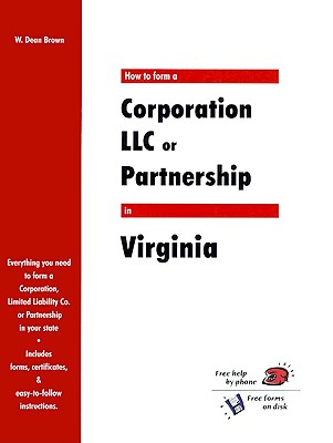 How to Form a Corporation LLC or Partnership in Virginia - Brown, W Dean