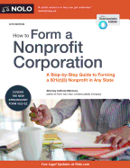 How to Form a Nonprofit Corporation: A Step-By-Step Guide to Forming a 501(c)(3) Nonprofit in Any State