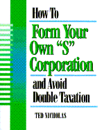 How to Form Your Own "S" Corporation and Avoid Double Taxation