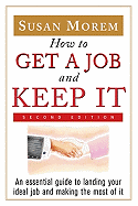 How to Get a Job and Keep It, Second Edition - Morem, Susan