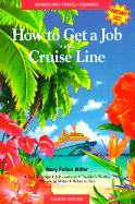 How to Get a Job with a Cruise Line: Adventure, Travel, Romance: How to Sail Around the World on Luxury Cruise Ships and Get Paid for It