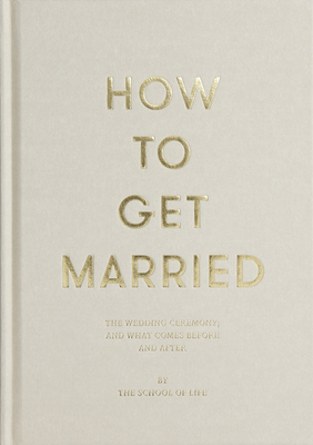 How to Get Married - The School of Life