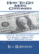 How to Get More Customers: Better Business Builder Series Book 2