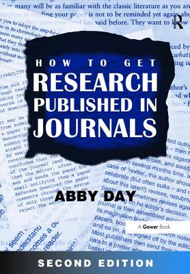 How to Get Research Published in Journals - Day, Abby