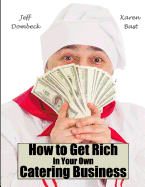 How to Get Rich in Your Own Catering Business