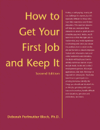 How to Get Your First Job and Keep It, Second Edition