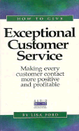 How to Give Exceptional Customer Service