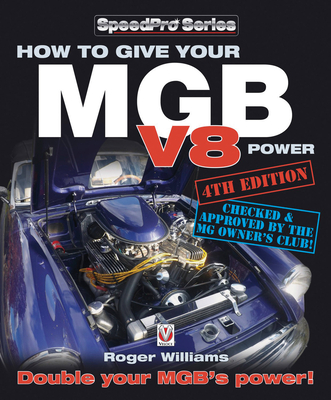 How to Give Your Mgb V8 Power - Fourth Edition - Williams, Roger