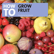 How to Grow Fruit - Petheric, Tom (Read by)