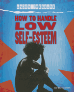 How to Handle Low Self-Esteem