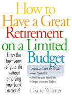 How to Have a Great Retirement on a Limited Budget - Warner, Diane