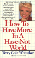 How to Have More in a Have-Not World