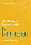 How to Help Someone with Depression: A Practical Toolkit