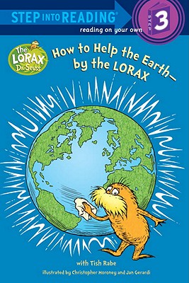 How to Help the Earth-By the Lorax - Rabe, Tish, and Dr Seuss
