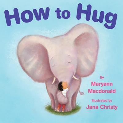 How to Hug - MacDonald, Maryann