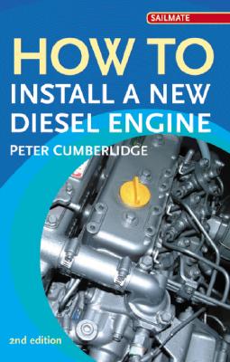 How to Install a New Diesel Engine - Cumberlidge, Peter