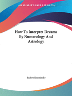 How To Interpret Dreams By Numerology And Astrology