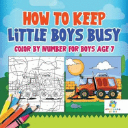 How to Keep Little Boys Busy Color by Number for Boys Age 7