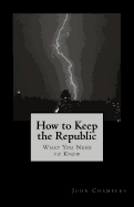 How to Keep the Republic: What you Need to Know
