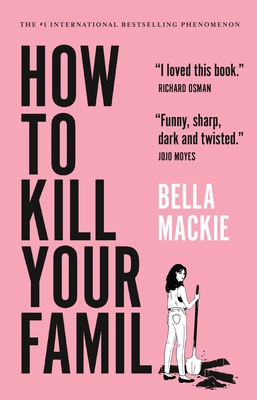 How to Kill Your Family - MacKie, Bella