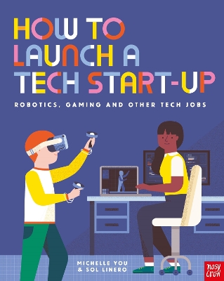 How to Launch a Tech Start-Up: Robotics, Gaming and Other Tech Jobs - You, Michelle