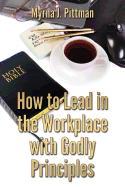 How to Lead in the Workplace with Godly Principles