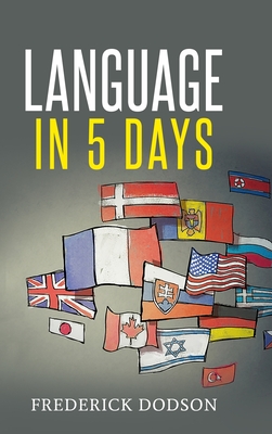 How to Learn a Language in 5 Days - Dodson, Frederick