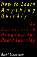 How to Learn Anything Quickly - Linksman, Ricki