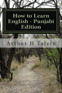 How to Learn English - Punjabi Edition: In English and Punjabi