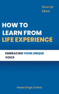 How to Learn from Life Experience: Embracing Your Unique Voice