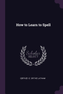 How to Learn to Spell