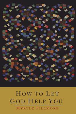 How To Let God Help You - Fillmore, Myrtle