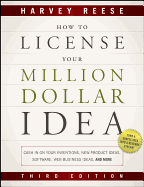 How to License Your Million Dollar Idea: Cash in on Your Inventions, New Product Ideas, Software, Web Business Ideas, and More