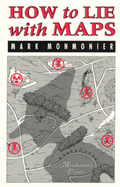 How to Lie with Maps - Monmonier, Mark