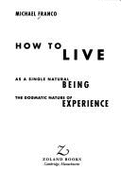 How to Live as a Single Natural Being: The Dogmatic Nature of Experience
