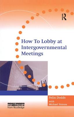 How to Lobby at Intergovernmental Meetings - Strauss, Michael