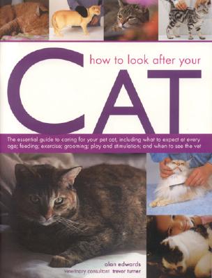 How to Look After Your Cat - Edwards, Alan, and Turner, Trevor, MD, Frcpsych (Consultant editor)