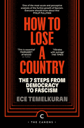 How to Lose a Country: The 7 Steps from Democracy to Fascism