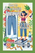 How to lose weight forever: A 5 Stars Mindset