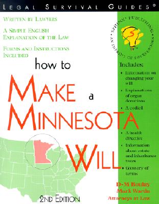 How to Make a Minnesota Will - Boulay, Donna-Marie, Atty., and Warda, Mark, J.D., and Sember, Brette McWhorter, Atty.