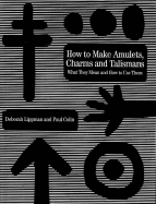 How to Make Amulets, Charms an - Lippman, Deborah, and Colin, Paul