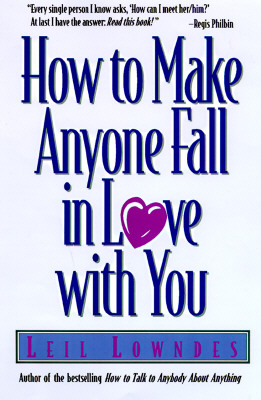 How to Make Anyone Fall in Love with You - Lowndes, Leil