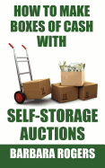 How to Make Boxes of Cash with Self-Storage Auctions