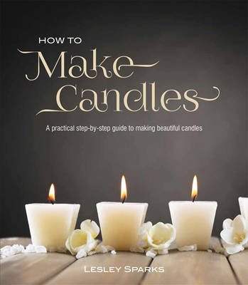 How to Make Candles - Sparks, Lesley