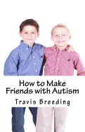 How to Make Friends with Autism