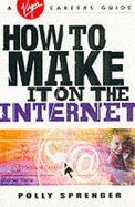 How to Make it on the Internet