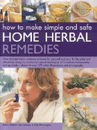 How to Make Simple and Safe Home Herbal Remedies
