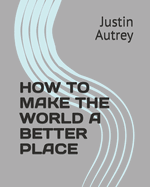 How to Make the World a Better Place