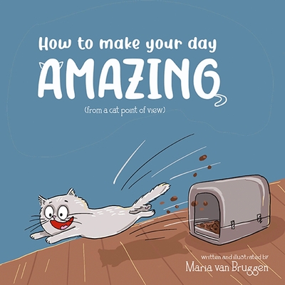 How to make your day amazing - Van Bruggen, Maria