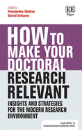 How to Make Your Doctoral Research Relevant: Insights and Strategies for the Modern Research Environment